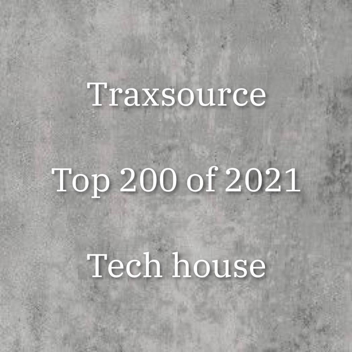 Top 200 of 2021 Tech House